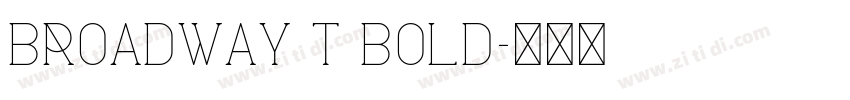 Broadway T Bold字体转换 Broadway T Bold字体转换
